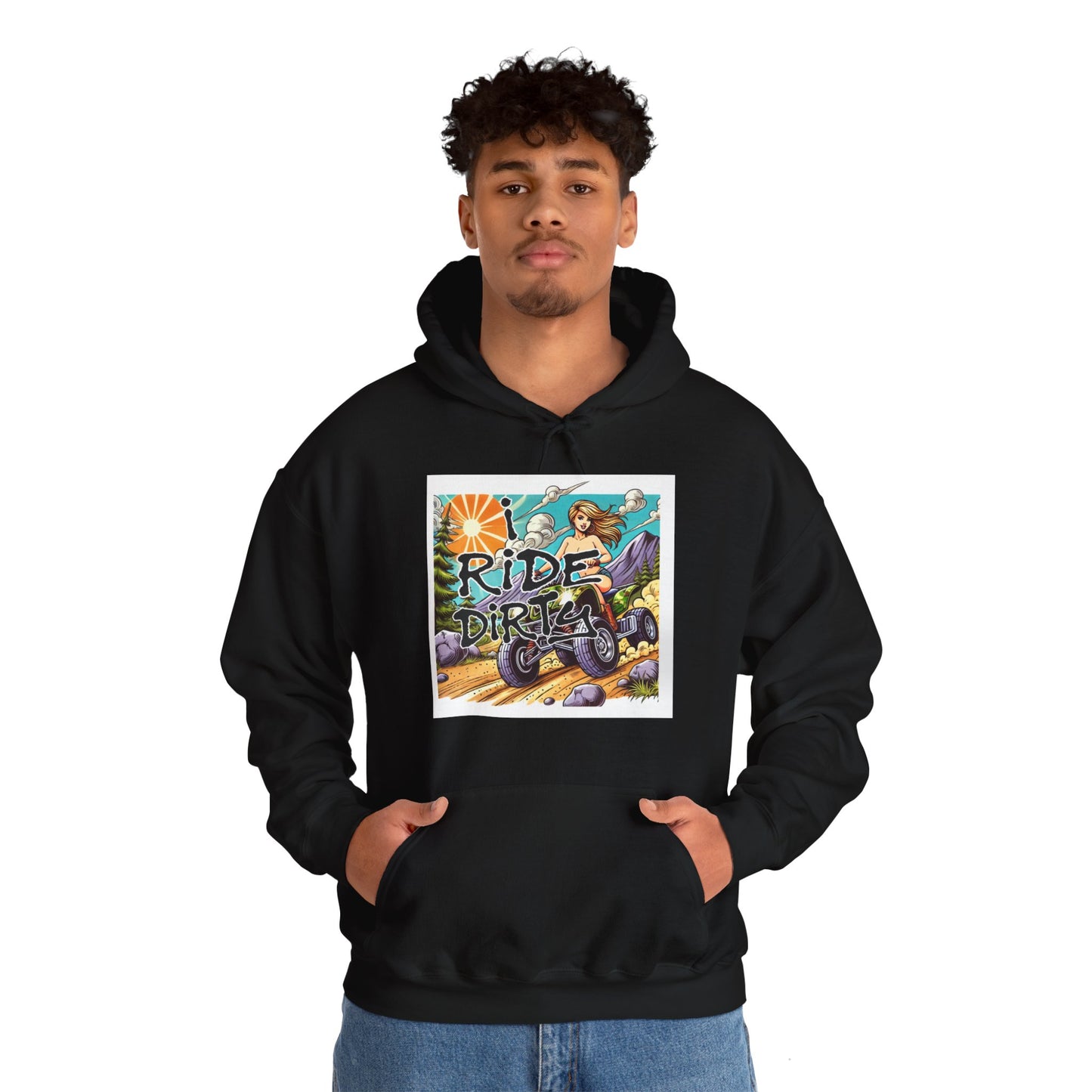 I Ride Dirty Hooded Sweatshirt